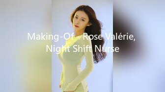 Making-Of - Rose Valérie, Night Shift Nurse